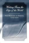 Writing from the Edge of the World: The Memoirs of Darien, 1514-1527
