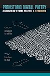 Prehistoric Digital Poetry: An Archaeology of Forms, 1959-1995 (Modern & Contemporary Poetics)