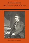 Edmund Burke and the Discourse of Virtue (Studies Rhetoric & Communicati)