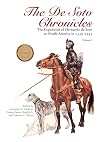 The De Soto Chronicles Vol 1: The Expedition of Hernando de Soto to North America in 1539-1543 (Volume 1)