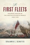 The First Fleets: Colonial Navies of the British Atlantic World, 1630–1775 (Maritime Currents: History and Archaeology)