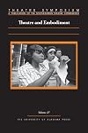 Theatre Symposium, Vol. 27: Theatre and Embodiment (Theatre Symposium Series)