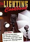 The Lighting Cookbook: Foolproof Recipes for Perfect Glamour, Portrait, Still Life and Corporate Photographs (Photography for All Levels: Advanced)