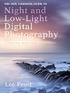 The New Complete Guide to Night and Low-light Digital Photography, Updated Edition