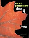 Nature Photography Close Up: Macro Techniques in the Field