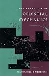 The Sheer Joy of Celestial Mechanics