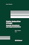 Finite Reductive Groups, Related Structures and Representations