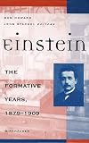 Einstein: The Formative Years, 1879 - 1909 (Einstein Studies)