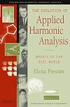 The Evolution of Applied Harmonic Analysis: Models of the Real World
