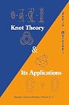 Knot Theory and Its Applications (Modern Birkhäuser Classics)