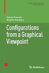 Configurations from a Graphical Viewpoint (Birkhäuser Advanced Texts Basler Lehrbücher)