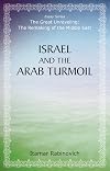Israel and the Arab Turmoil (The Great Unraveling: The Remaking of th)