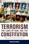 Terrorism, the Laws of War, and the Constitution: Debating the Enemy Combatant Cases