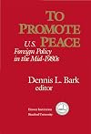 To promote peace : U.S. foreign policy in the mid-1980s