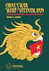 China's War with Vietnam, 1979: Issues, Decisions, and Implications