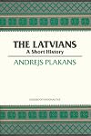 The Latvians: A Short History (Hoover Institution Press Publication)