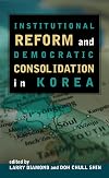 Institutional Reform and Democratic Consolidation in Korea