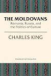 The Moldovans: Romania, Russia, and the Politics of Culture (Studies of Nationalities)