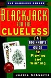 Blackjack For The Clueless: A Beginner's Guide to Playing and Winning (The Clueless Guides)