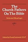 The Church Fathers on the Bible: Selected Readings