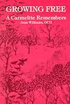 Growing Free: A Carmelite Remembers