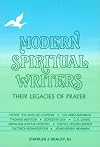 Modern Spiritual Writers: Their Legacies of Prayer