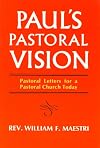 Paul's Pastoral Vision: Pastoral Letters for a Pastoral Church Today