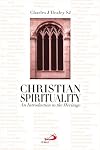 Christian Spirituality: An Introduction to the Heritage