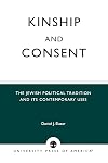 Kinship and consent : the Jewish political tradition and its contemporary uses