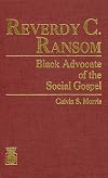 Reverend Y.C.Ransom: Black Advocate of the Social Gospel