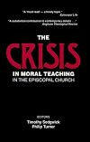 The Crisis in Moral Teaching in the Episcopal Church