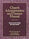 Church Administration and Finance Manual: Resources for Leading the Local Church