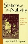 Stations of the Nativity: Meditations on the Incarnation of Christ