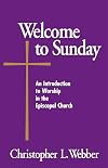 Welcome to Sunday: An Introduction to Worship in the Episcopal Church