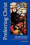 Preferring Christ: A Devotional Commentary on the Rule of St. Benedict