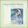 Mary and Her Miracle: The Christmas Story Retold
