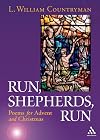 Run, Shepherds, Run: Poems for Advent and Christmas