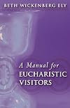 A Manual for Eucharistic Visitors