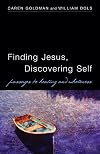 Finding Jesus, Discovering Self: Passages to Healing and Wholeness
