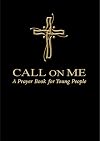 Call on Me: A Prayer Book for Young People