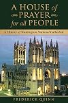 A House of Prayer For All People: A History of Washington National Cathedral
