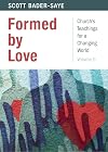 Formed by Love: Church's Teachings for a Changing World, Volume 5