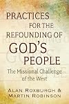 Practices for the Refounding of God's People: The Missional Challenge of the West