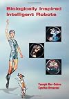 Biologically Inspired Intelligent Robots (SPIE Press Monograph Vol. PM122)