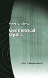 Field Guide to Geometrical Optics (SPIE Vol. FG01)