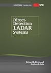 Direct-Detection LADAR Systems (SPIE Tutorial Text Vol. TT85) (Tutorial Texts in Optical Engineering Series)