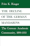 The Decline of the German Mandarins: The German Academic Community, 1890-1933