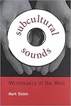 Subcultural Sounds: Micromusics of the West