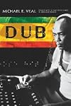 Dub: Soundscapes and Shattered Songs in Jamaican Reggae