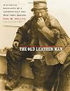 The Old Leather Man: Historical Accounts of a Connecticut and New York Legend (Garnet Books)